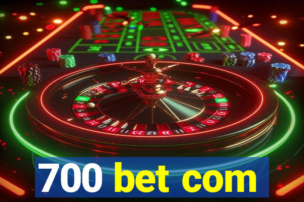 700 bet com